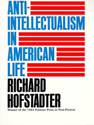 cover image of Anti-Intellectualism in American Life